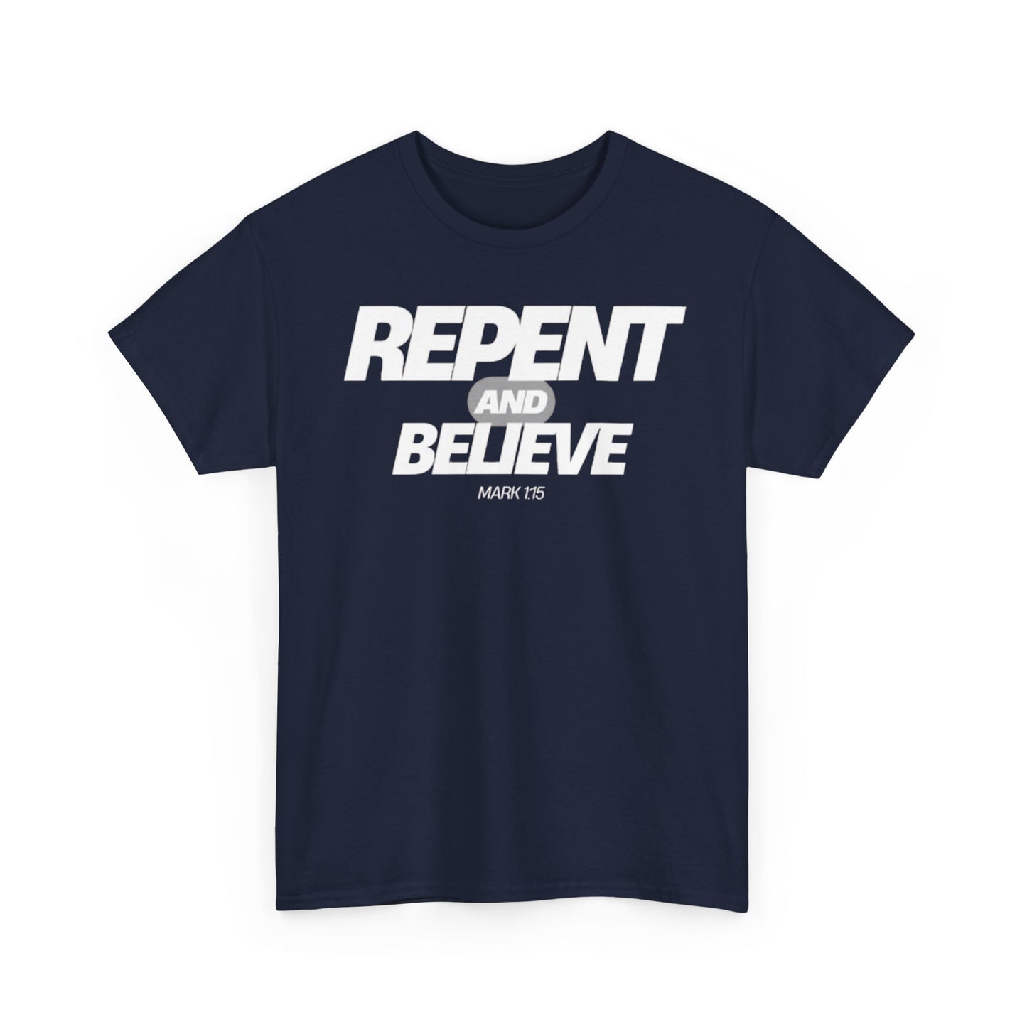 Repent and Believe Christian Jesus Faith Unisex Heavy Cotton Tee