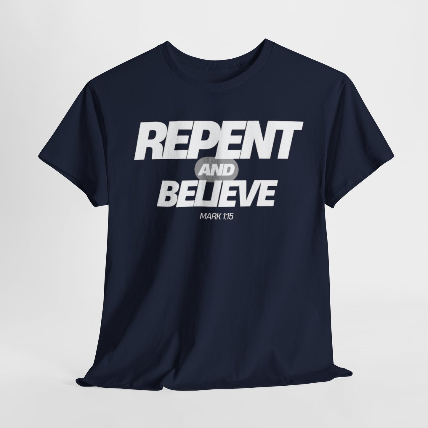 Repent and Believe Christian Jesus Faith Unisex Heavy Cotton Tee