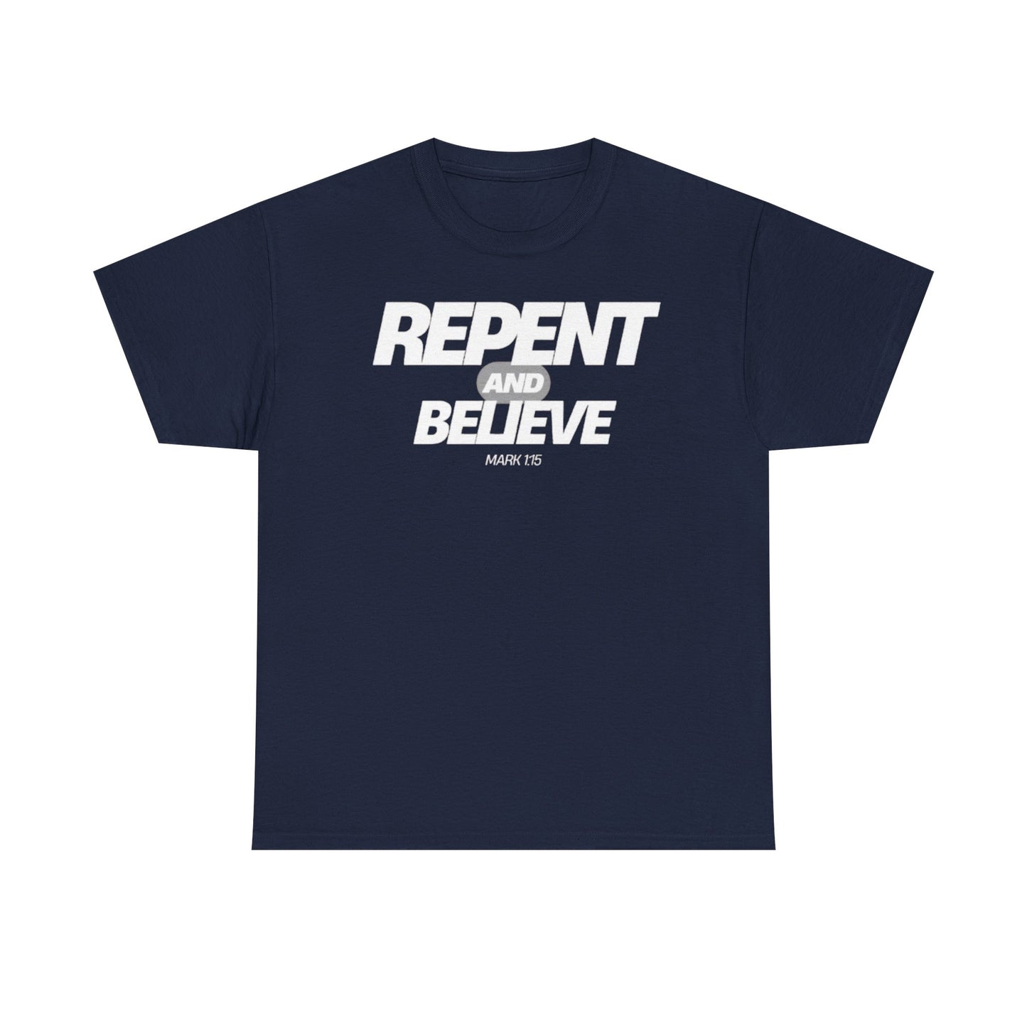 Repent and Believe Christian Jesus Faith Unisex Heavy Cotton Tee