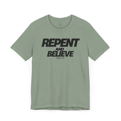 Inspirational Short Sleeve Tee - 'Repent and Believe'