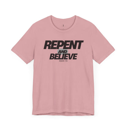 Inspirational Short Sleeve Tee - 'Repent and Believe'