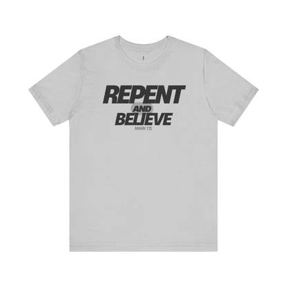 Inspirational Short Sleeve Tee - 'Repent and Believe'