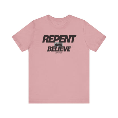 Inspirational Short Sleeve Tee - 'Repent and Believe'
