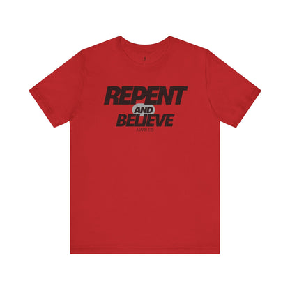 Inspirational Short Sleeve Tee - 'Repent and Believe'