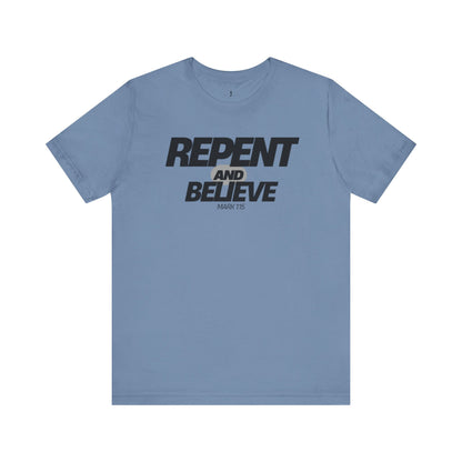 Inspirational Short Sleeve Tee - 'Repent and Believe'