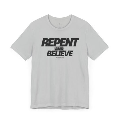 Inspirational Short Sleeve Tee - 'Repent and Believe'