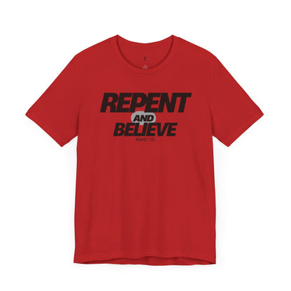 Inspirational Short Sleeve Tee - 'Repent and Believe'