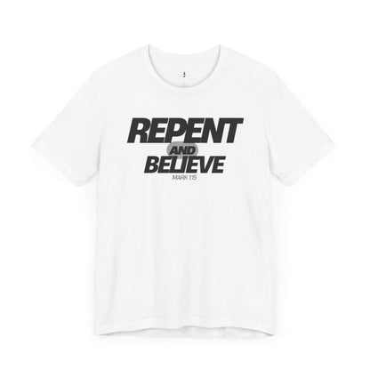 Inspirational Short Sleeve Tee - 'Repent and Believe'